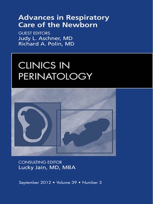cover image of Advances in Respiratory Care of the Newborn, an Issue of Clinics in Perinatology--E-Book